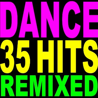 35 Dance Hits Remixed by Unknown Artist