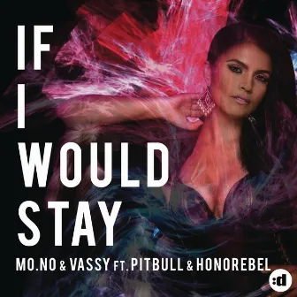 If I Would Stay (feat. Pitbull & Honorebel) by Mono