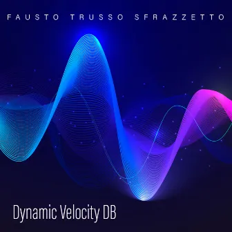 Dynamic Velocity DB by Fausto Trusso Sfrazzetto