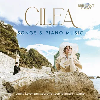 Cilea: Songs & Piano Music by David Boldrini