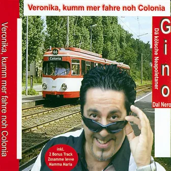 Veronika, kumm mer fahre noh Colonia by Gino Dal Nero