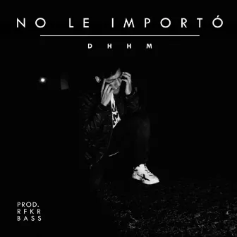 No Le Importó by dhxny