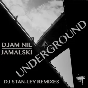 Underground (DJ Stan-ley Remixes) by Jamalski