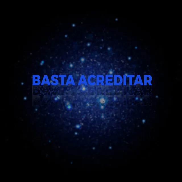 Basta Acreditar