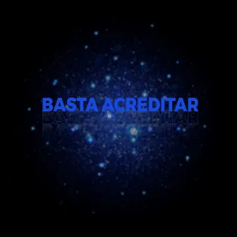 Basta Acreditar by Mc kazeu