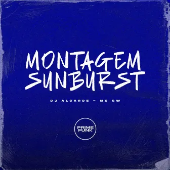 Montagem Sunburst by DJ Alcarde