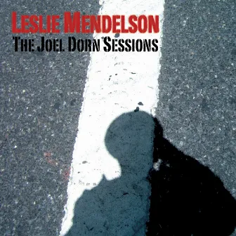 The Joel Dorn Sessions by Leslie Mendelson