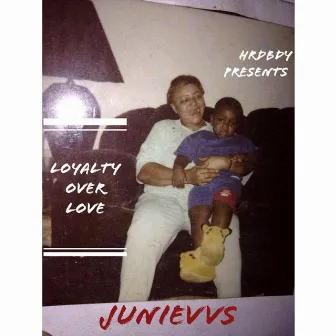 Loyalty Over Love by Junievvs