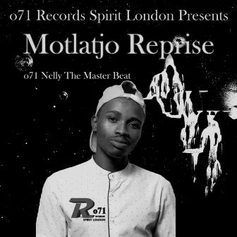 Motlatjo (Reprise) by 071 Nelly The Master Beat