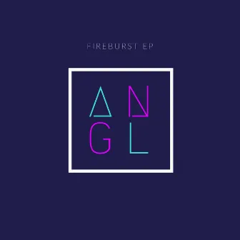 Fireburst EP by ANGL