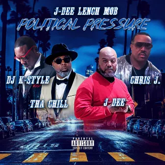 Political Pressure by J-Dee Lench Mob