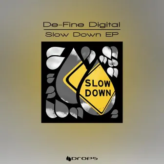 Slow Down by De-Fined Digital