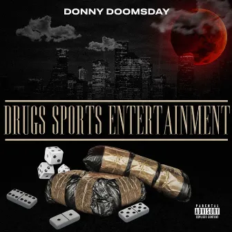 Drugs Sports Entertainment by Donny Doomsday