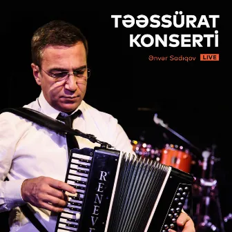 Təəssürat Konserti (Live) by Ənvər Sadıqov