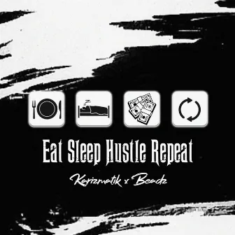 Eat Sleep Hustle Repeat by Karizmatik