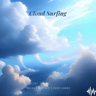 Cloud Surfing by Deez Agree