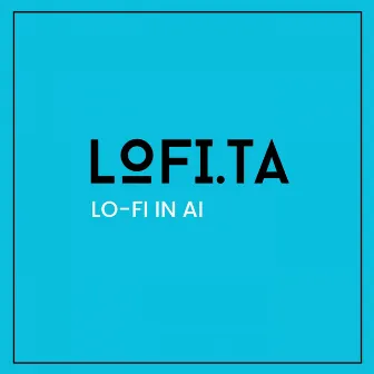 Lo-Fi in AI by lofi.ta