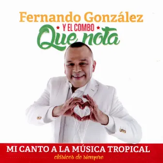 Mi Canto a la Música Tropical by Fernando González