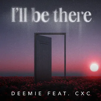 I'll Be There by Deemie