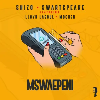 Mswaepeni (feat. Lloyd LaSoul & Mochen) by Swartspeare