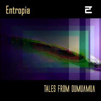 Tales from Oumuamua by Entropia