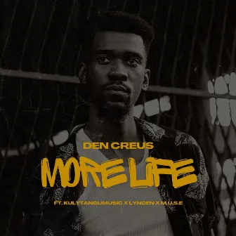 More Life by Den Creus