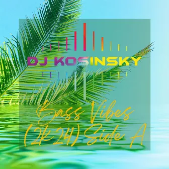 BASS VIBES (2k24) side A by DjKosinsky