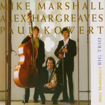 Mike Marshall's Big Trio by Mike Marshall