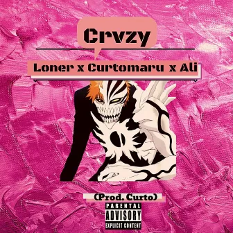 CRVZY by Loner