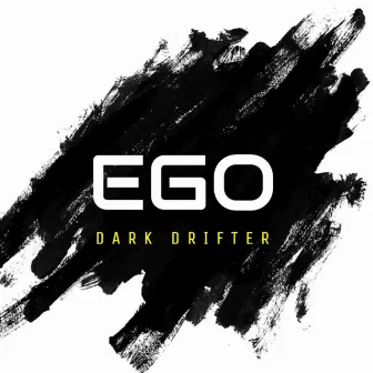 EGO by Darkk Drifter