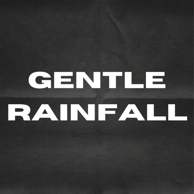 Gentle Rainfall