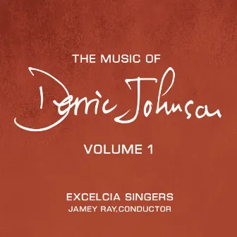 The Music of Derric Johnson, Vol. 1 by Excelcia Singers