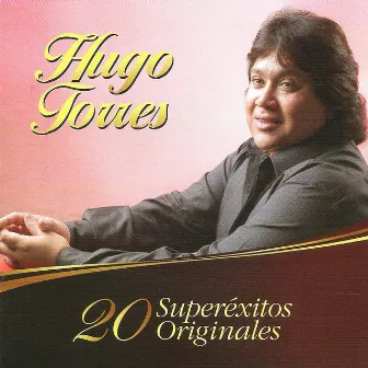 20 Superéxitos Originales by Hugo Torres