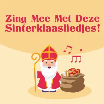 2022 - Zing mee met deze Sinterklaasliedjes! by Sinterklaasliedjes van nu