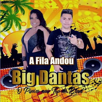 A Fila Andou by Big Dantas