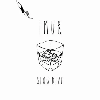 Slow Dive by I M U R