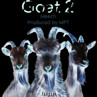 Goat 2 by Meech MPT