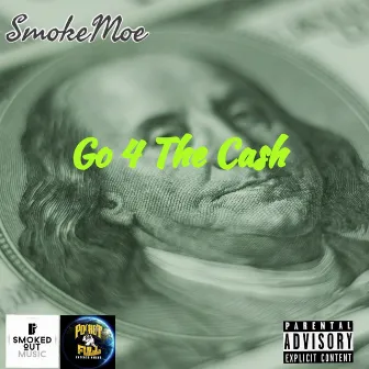 Go 4 the Cash by SmokeMoe