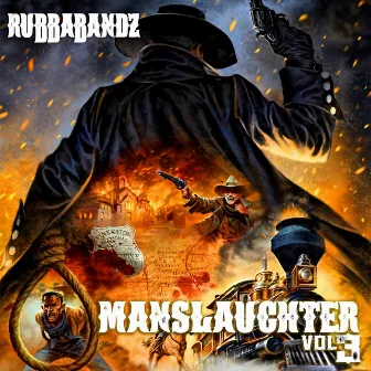 Manslaughter, Vol. 3 by Rubbabandz