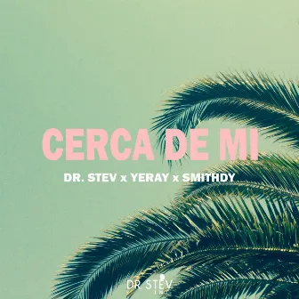 Cerca de Mi by Dr. Stev