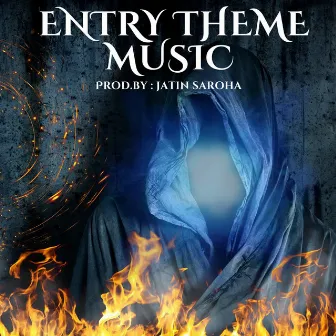 Entry Theme Music by Jatin Saroha