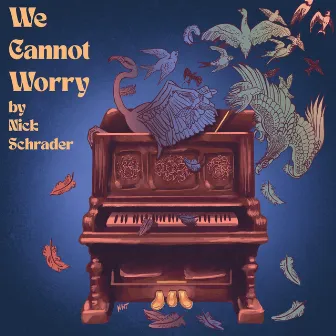 We Cannot Worry by Nick Schrader