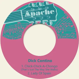 Chick-Chick-A-Chongo, That´s Just the Way She Walks / Lady of Spain by Dick Contino