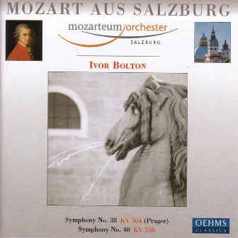 Mozart, W.A.: Symphonies Nos. 38 and 40 by Ivor Bolton