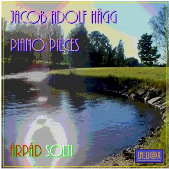 J. A. Hägg: 11 Piano Pieces by Jakob Adolf Hägg