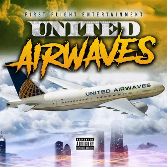 United Airwaves by First Flight Ent