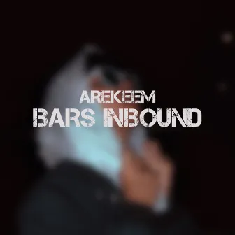 Bars Inbound by Arekeem