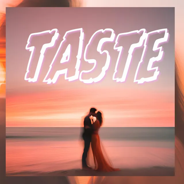 Taste - EDM