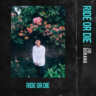 Ride or Die by Jid Durano