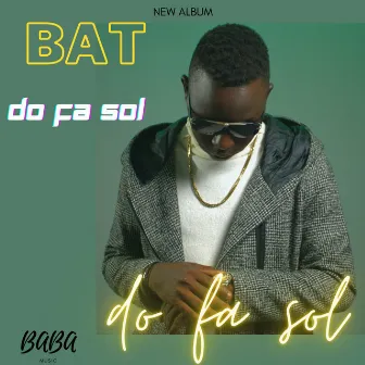 DO FA SOL by Bat